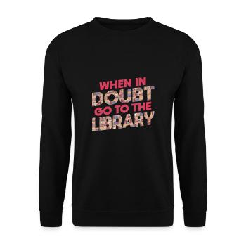 When In Doubt Go To The Library Shirt - Unisex Pullover - Schwarz - Vorne - Alina (178cm) & Michal (187cm)
