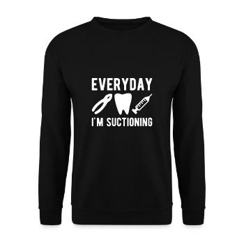 Everyday Im Suctioning Zahnarzt - Unisex Pullover - Schwarz - Vorne - Alina (178cm) & Michal (187cm)