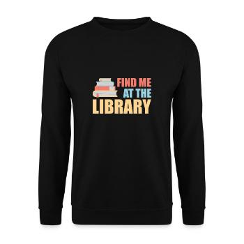 Find Me At The Library Shirt Gift - Unisex Sweatshirt - black - Front - Alina (178cm) & Michal (187cm)