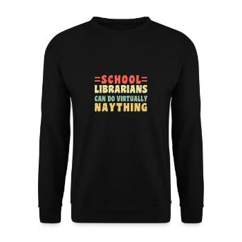 School Librarians Can Do Virtually Naything - Unisex Sweatshirt - black - Front - Alina (178cm) & Michal (187cm)