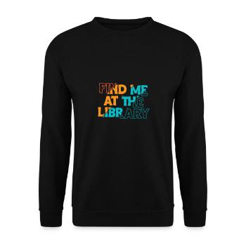 Find Me At The Library Shirt Gift - Unisex Sweatshirt - black - Front - Alina (178cm) & Michal (187cm)