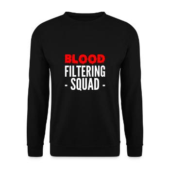 Blood Filtering Squad Shirt Gift - Unisex Sweatshirt - black - Front - Alina (178cm) & Michal (187cm)