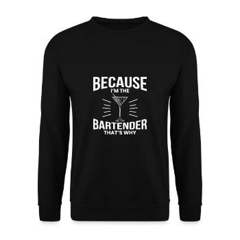 Because Im The Bartender Thats Why - Unisex Sweatshirt - black - Front - Alina (178cm) & Michal (187cm)