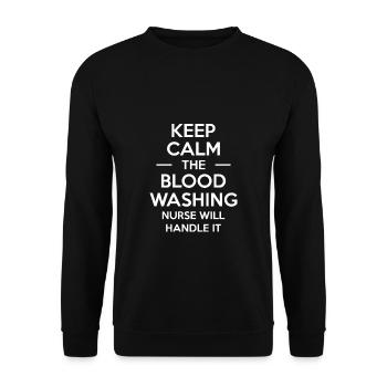 Keep Calm The Blood Washing Nurse Will Handle It - Unisex Sweatshirt - black - Front - Alina (178cm) & Michal (187cm)