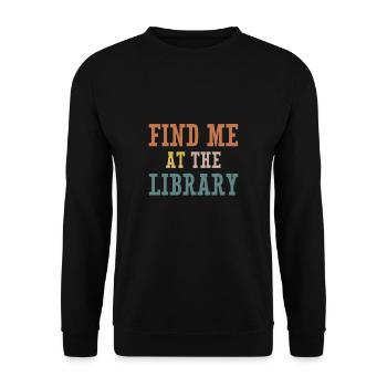 Find Me At The Library Shirt Gift - Unisex Sweatshirt - black - Front - Alina (178cm) & Michal (187cm)