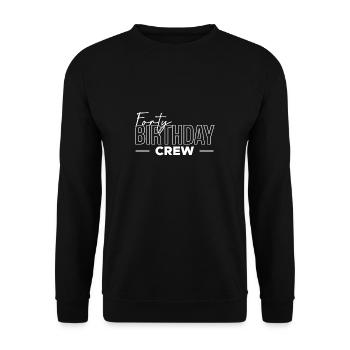 Forty Birthday Crew Shirt 40. Geburtstag - Unisex Pullover - Schwarz - Vorne - Alina (178cm) & Michal (187cm)