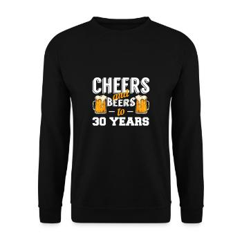 Cheers And Beers To 30 Years Shirt Gift - Unisex Sweatshirt - black - Front - Alina (178cm) & Michal (187cm)