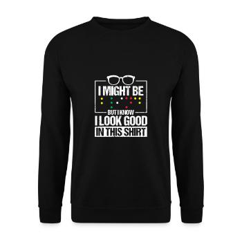 I Might Be Blind But I Know I Look Good In This - Unisex Sweatshirt - black - Front - Alina (178cm) & Michal (187cm)