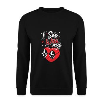 I See With My Heart Shirt Geschenk Blinder Mensch - Unisex Pullover - Schwarz - Vorne - Alina (178cm) & Michal (187cm)