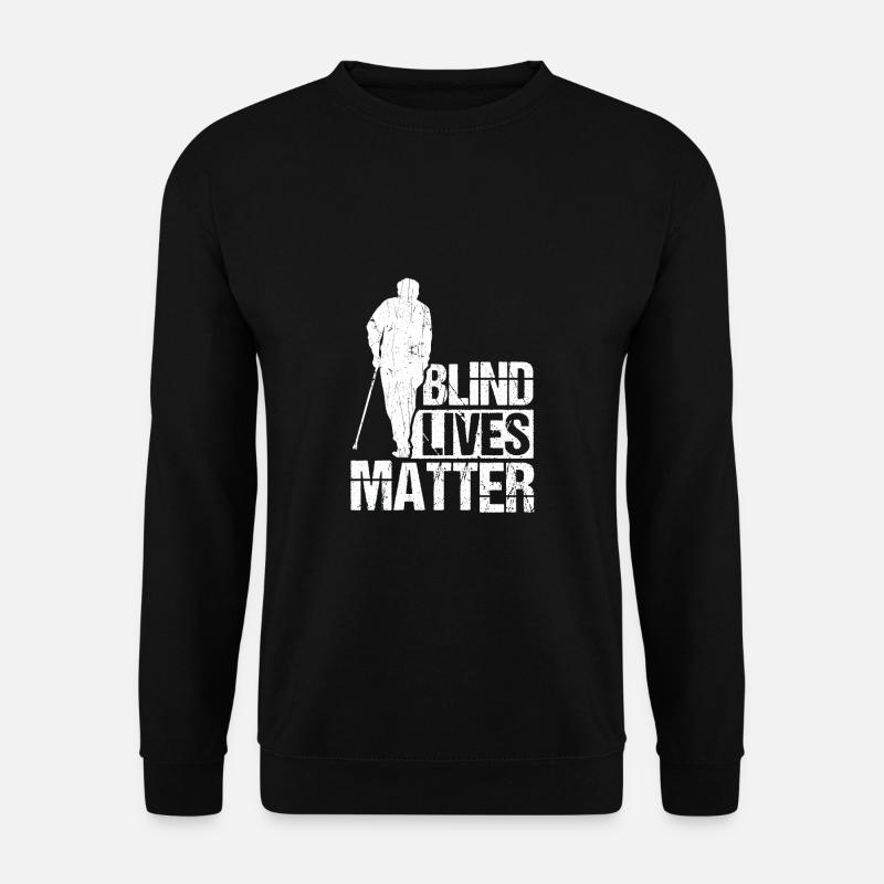 Blind Lives Matter Blinder Mensch Shirt Geschenk - Unisex Pullover - Schwarz