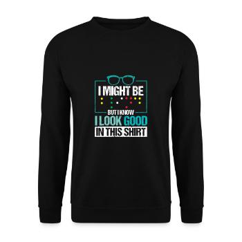 I Might Be Blind But I Know I Look Good In This - Unisex Sweatshirt - black - Front - Alina (178cm) & Michal (187cm)