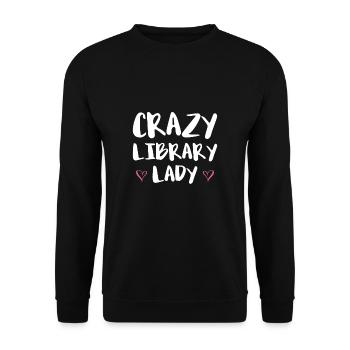 Crazy Library Lady Shirt Geschenk Bibliothekarin - Unisex Pullover - Schwarz - Vorne - Alina (178cm) & Michal (187cm)