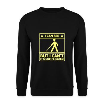 I Can See But I Cant Its Compilcated - Unisex Pullover - Schwarz - Vorne - Alina (178cm) & Michal (187cm)