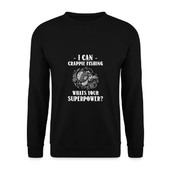I Can Crappie Fishing What ́s Your Superpower? - Unisex Sweatshirt - black - Front - Alina (178cm) & Michal (187cm)