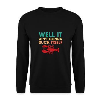 Well It Aint going to Suck Itself - Unisex Sweatshirt - black - Front - Alina (178cm) & Michal (187cm)