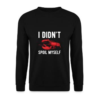 I Didnt Spoil Myself Shirt Crawfish - Unisex Pullover - Schwarz - Vorne - Alina (178cm) & Michal (187cm)
