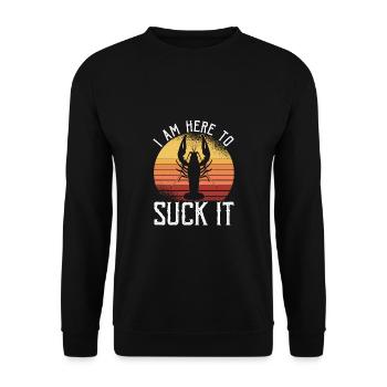 I Am Here To Suck It Shirt Gift Crawfish - Unisex Sweatshirt - black - Front - Alina (178cm) & Michal (187cm)