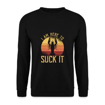 I Am Here To Suck It Shirt Gift Crawfish - Unisex Sweatshirt - black - Front - Alina (178cm) & Michal (187cm)