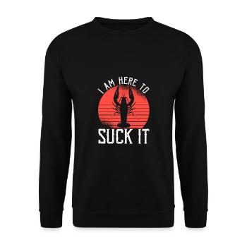 I Am Here To Suck It Shirt Gift Crawfish - Unisex Sweatshirt - black - Front - Alina (178cm) & Michal (187cm)