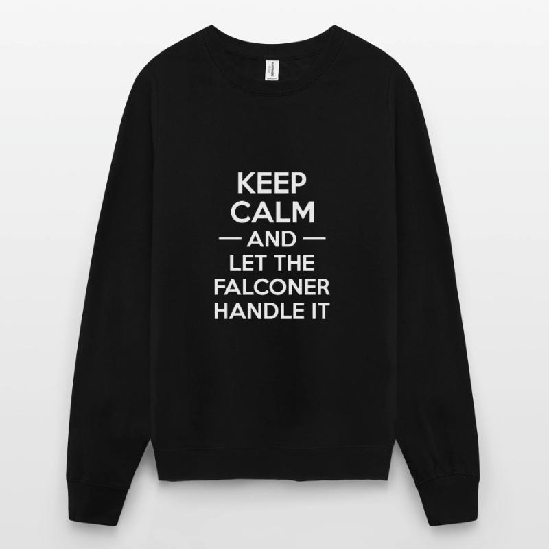 Keep Calm And Let The Falconer Handle It Unisex Pullover