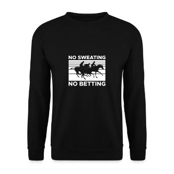 No Sweating No Betting Shirt Gift - Unisex Sweatshirt - black - Front - Alina (178cm) & Michal (187cm)
