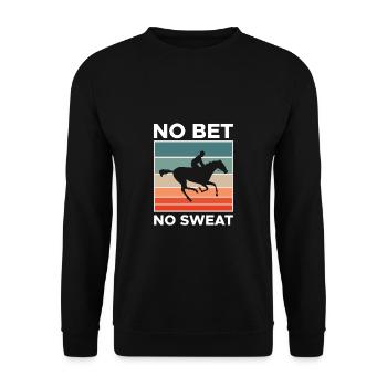 No Bet No Sweat Shirt Gift - Unisex Sweatshirt - black - Front - Alina (178cm) & Michal (187cm)