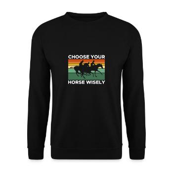 Choose Your Horse Wisely - Unisex Sweatshirt - black - Front - Alina (178cm) & Michal (187cm)