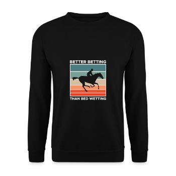Better Betting Than Bed Wetting - Unisex Pullover - Schwarz - Vorne - Alina (178cm) & Michal (187cm)