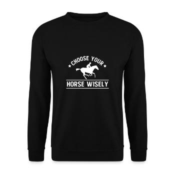 Choose Your Horse Wisely - Unisex Sweatshirt - black - Front - Alina (178cm) & Michal (187cm)