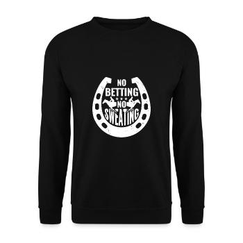 No Betting No Sweating Shirt Gift - Unisex Sweatshirt - black - Front - Alina (178cm) & Michal (187cm)