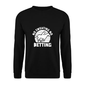 No Sweating No Betting Shirt Gift - Unisex Sweatshirt - black - Front - Alina (178cm) & Michal (187cm)