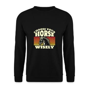 Choose Your Horse Wisely - Unisex Sweatshirt - black - Front - Alina (178cm) & Michal (187cm)