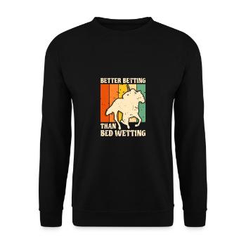 Better Betting Than Bed Wetting - Unisex Pullover - Schwarz - Vorne - Alina (178cm) & Michal (187cm)