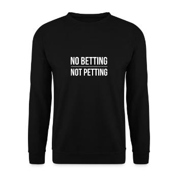 No Betting No Petting Shirt Gift - Unisex Sweatshirt - black - Front - Alina (178cm) & Michal (187cm)