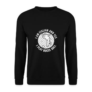 I Am Italian And Yes I Play Bocce Ball - Unisex Pullover - Schwarz - Vorne - Alina (178cm) & Michal (187cm)