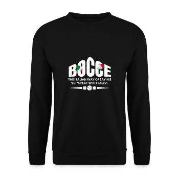 Bocce The Italian Way Of Saying Lets Play With - Unisex Sweatshirt - black - Front - Alina (178cm) & Michal (187cm)