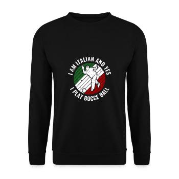 I Am Italian And Yes I Play Bocce Ball - Unisex Pullover - Schwarz - Vorne - Alina (178cm) & Michal (187cm)