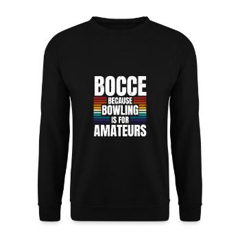 Bocce Because Bowling Is For Amateurs - Unisex Sweatshirt - black - Front - Alina (178cm) & Michal (187cm)