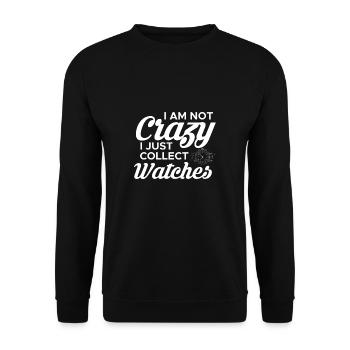 Im Not Crazy I Just Collect Watches - Unisex Pullover - Schwarz - Vorne - Alina (178cm) & Michal (187cm)