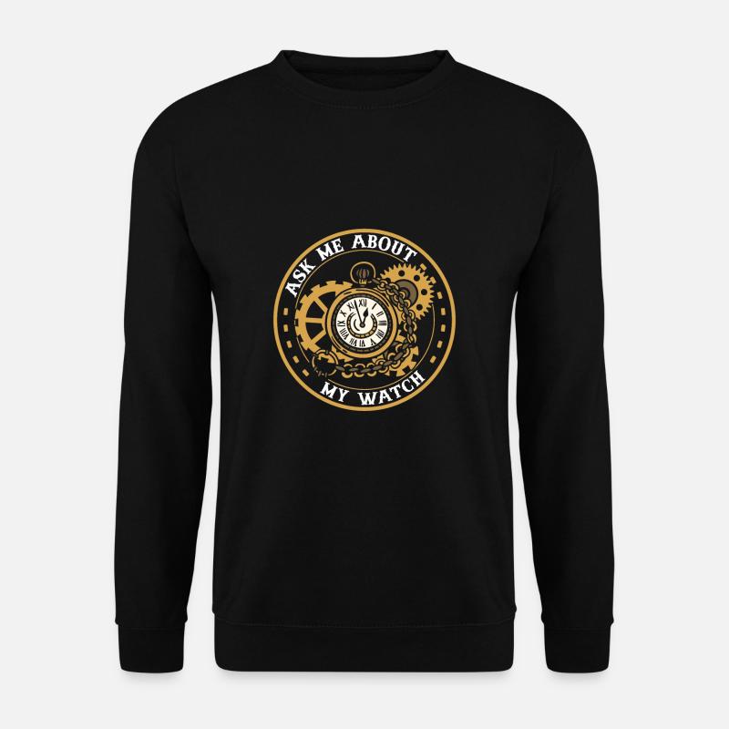 Ask Me About My Watch - Unisex Pullover - Schwarz