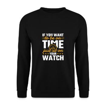 If You Want To Be On Time Just Sit On Your Watch - Unisex Pullover - Schwarz - Vorne - Alina (178cm) & Michal (187cm)