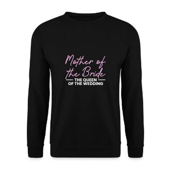 Mother Of The Bride The Queen Of The Wedding - Unisex Sweatshirt - black - Front - Alina (178cm) & Michal (187cm)