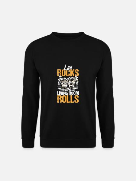 Life Rocks When Your Living Room Rolls Shirt - Unisex Pullover - Schwarz