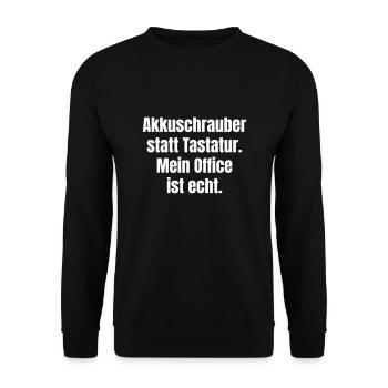 Cordless screwdriver instead of keyboard. My office is real - Unisex Sweatshirt - black - Front - Alina (178cm) & Michal (187cm)
