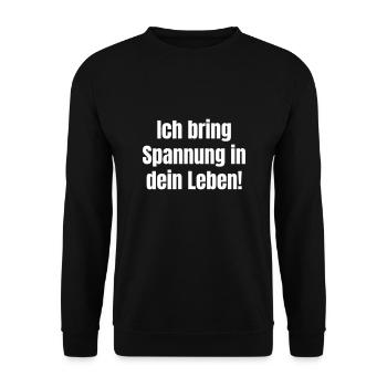 I bring excitement into your life. - Unisex Sweatshirt - black - Front - Alina (178cm) & Michal (187cm)