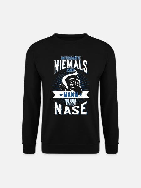 MANN GROßE NASE UNTERSCHÄTZE NIEMALS - Unisex Pullover - Schwarz