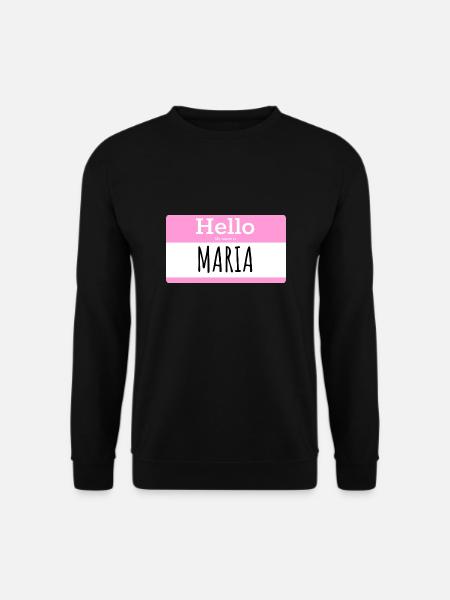 HALLO MEIN NAME IST MARIA - Unisex Pullover - Schwarz