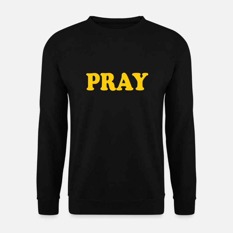 Pray - Unisex Pullover - Schwarz