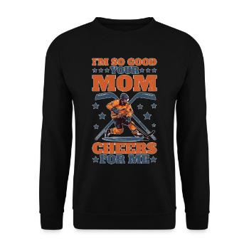 I'm So Good Your Mom Cheers For Me 5 - Unisex Pullover - Schwarz - Vorne - Alina (178cm) & Michal (187cm)