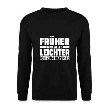Früher War Alles Leichter Lustige Sprüche - Unisex Pullover - Schwarz - Vorne - Alina (178cm) & Michal (187cm)